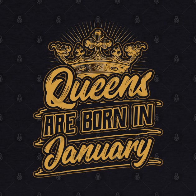 Queens are Born in January Birthday Gift by aneisha